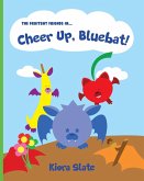 The Fruitbat Friends In... Cheer Up, Bluebat!