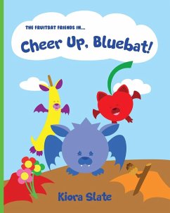 Cover The Fruitbat Friends In... Cheer Up, Bluebat!