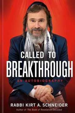 Called to Breakthrough: An Autobiography - Schneider, Rabbi Kirt A.