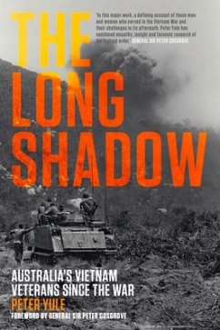The Long Shadow: Australia's Vietnam Veterans Since the War - Yule, Peter