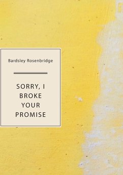 Sorry, I Broke Your Promise - Rosenbridge, Bardsley