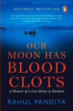 Our Moon Has Blood Clots: The Exodus of the Kashmiri Pandits - Pandita, Rahul