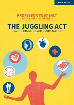 The Juggling Act: How to juggle leadership and life - Salt, Professor Toby