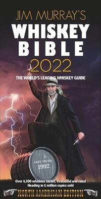 Jim Murray's Whiskey Bible 2022: North American Edition - Murray, Jim