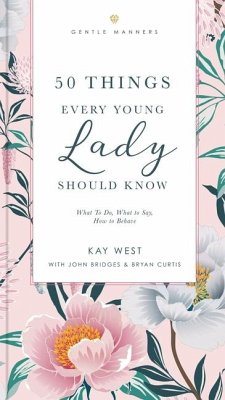 50 Things Every Young Lady Should Know Revised and Expanded - West, Kay; Bridges, John; Curtis, Bryan