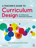 A Teacher's Guide to Curriculum Design for Gifted and Advanced Learners