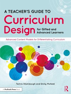 A Teacher's Guide to Curriculum Design for Gifted and Advanced Learners - Stambaugh, Tamra;Mofield, Emily