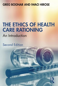 The Ethics of Health Care Rationing - Bognar, Greg;Hirose, Iwao