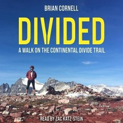 Divided: A Walk on the Continental Divide Trail - Cornell, Brian