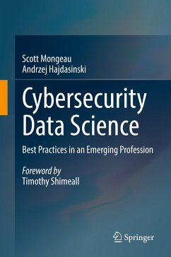 Cybersecurity Data Science (eBook, PDF) - Mongeau, Scott; Hajdasinski, Andrzej