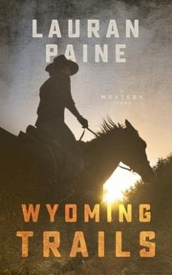 Wyoming Trails: A Western Story - Paine, Lauran