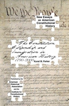 The Constitution, Citizenship, and Immigration in American History, 1790 to 2000 - Parker, Kunal M