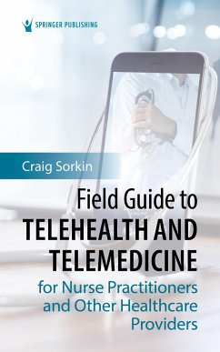 Field Guide to Telehealth and Telemedicine for Nurse Practitioners and Other Healthcare Providers - Sorkin, Craig