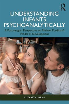 Understanding Infants Psychoanalytically - Urban, Elizabeth