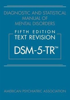 Diagnostic and Statistical Manual of Mental Disorders, Fifth Edition, Text Revision (DSM-5-TR®) - American Psychiatric Association
