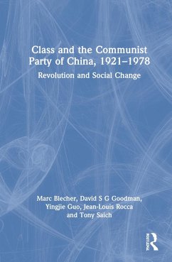 Class and the Communist Party of China, 1921-1978 - Blecher, Marc;Goodman, David S G;Guo, Yingjie