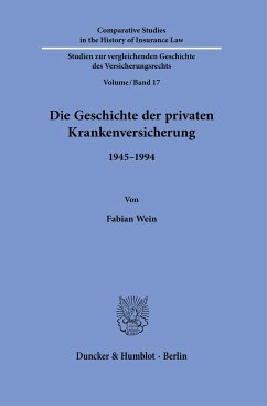 Die Geschichte der privaten Krankenversicherung. - Wein, Fabian