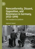 Nonconformity, Dissent, Opposition, and Resistance in Germany, 1933-1990