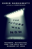 The Future Was Now (eBook, ePUB)