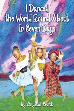 Cover I Danced the World Round About in Seven Days (eBook, ePUB)