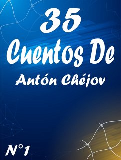 35 Cuentos De Antón Chéjov 1 (eBook, ePUB) - Chéjov, Antón