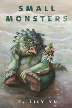 Small Monsters (eBook, ePUB) - Yu, E. Lily