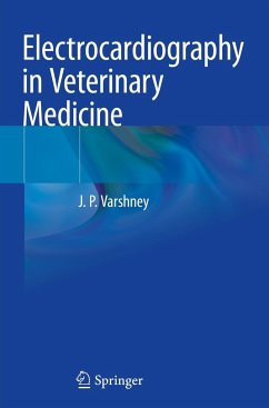 Electrocardiography in Veterinary Medicine - Varshney, J. P.