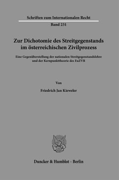 Zur Dichotomie des Streitgegenstands im österreichischen Zivilprozess. - Kieweler, Friedrich Jan