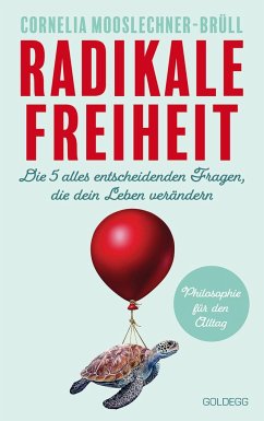 Radikale Freiheit - Mooslechner-Brüll, Cornelia