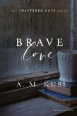 Brave Love (Shattered Cove Series, #7) (eBook, ePUB)