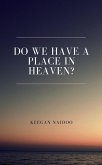 Do We Have a Place in Heaven? (eBook, ePUB)