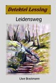 Leidensweg: Detektei Lessing Kriminalserie, Band 41. (eBook, ePUB)