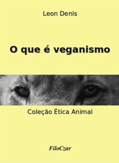 O que é veganismo (eBook, ePUB) - Denis, Leon