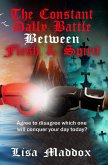 The Constant Daily Battle Between Flesh & Spirit - Agree to disagree which one will conquer your day today? (eBook, ePUB)