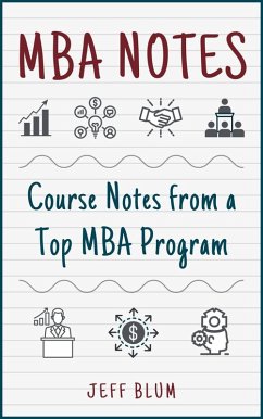 MBA Notes: Course Notes from a Top MBA Program (eBook, ePUB) - Blum, Jeff