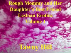 Cover Rough Mommy and Her Daughter's Best Friend Lesbian Erotica Volume 1 (eBook, ePUB)