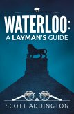 Waterloo: A Layman's Guide (eBook, ePUB)