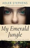 My Emerald Jungle: Because There's No Place Like Home (eBook, ePUB)