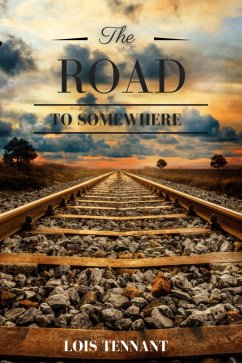 The Road to Somewhere (eBook, ePUB) - Tennant, Lois