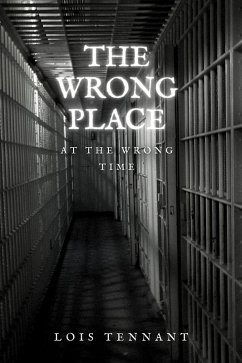 The Wrong Place at the Wrong Time (eBook, ePUB) - Tennant, Lois