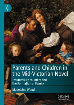 Parents and Children in the Mid-Victorian Novel - Wood, Madeleine