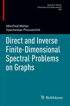 Direct and Inverse Finite-Dimensional Spectral Problems on Graphs - Möller, Manfred;Pivovarchik, Vyacheslav