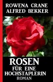Rosen für eine Hochstaplerin (eBook, ePUB)