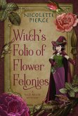 Witch's Folio of Flower Felonies (A Sage Moon Mystery, #2) (eBook, ePUB)