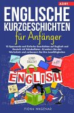 Englische Kurzgeschichten für Anfänger, A2-B1: 12 Spannende und Einfache Geschichten auf Englisch und Deutsch mit Vokabellisten - Erweitern Sie den Wortschatz und verbessern Sie Ihre Lesefähigkeiten (eBook, ePUB)