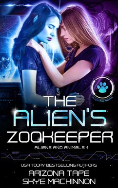 The Alien's Zookeeper (Aliens and Animals, #1) (eBook, ePUB) - Mackinnon, Skye; Tape, Arizona