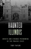 Haunted Illinois (eBook, ePUB)