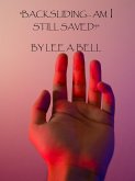 "Backsliding, Am I Still Saved?" (eBook, ePUB) "Backsliding, Am I Still Saved?" (eBook, ePUB)