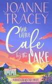The Little Cafe By The Lake (Escape To The Country, #3) (eBook, ePUB) The Little Cafe By The Lake (Escape To The Country, #3) (eBook, ePUB)