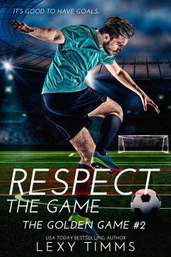 Respect the Game (The Golden Game, #2) (eBook, ePUB) - Timms, Lexy
